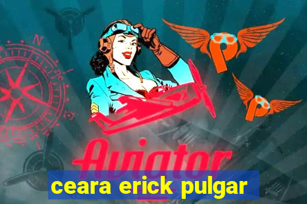 ceara erick pulgar